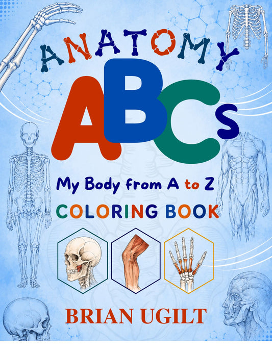 Anatomy ABC's: My Body from A to Z coloring book for Teenagers (Ebook)